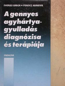 Ferencz Adrienne - A gennyes agyhártyagyulladás diagnózisa és terápiája [antikvár]