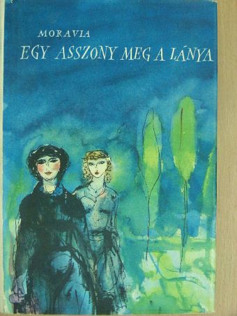 Alberto Moravia - Egy asszony meg a lánya [antikvár]