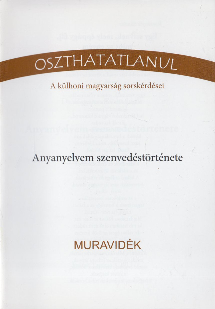 Zágorec-Csuka Judit - Anyanyelvem szenvedéstörténete - Muravidék [antikvár]