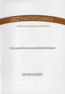 Zágorec-Csuka Judit - Anyanyelvem szenvedéstörténete - Muravidék [antikvár]