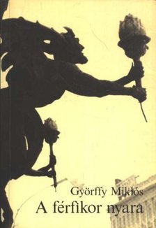 Györffy Miklós - A férfikor nyara [antikvár]