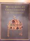 Endre Tóth - Mille Anni di Cristianesimo in Ungheria [antikvár]