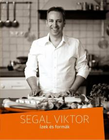 Segal Viktor - Ízek és formák [antikvár]