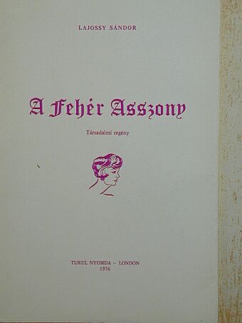 Lajossy Sándor - A Fehér Asszony [antikvár]
