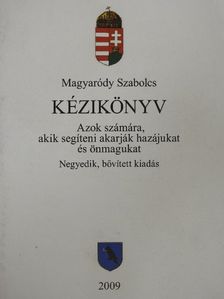 Magyaródy Szabolcs - Kézikönyv azok számára, akik segíteni akarják hazájukat és önmagukat [antikvár]
