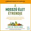 Prof. Dr. Valter Longo - A hosszú élet étrendje [eHangoskönyv]
