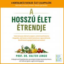 Prof. Dr. Valter Longo - A hosszú élet étrendje [eHangoskönyv]