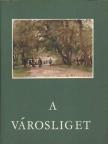 PEREHÁZY KÁROLY - A Városliget [antikvár]