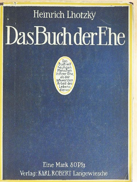 Heinrich Lhotzky - Das Buch der Ehe [antikvár]