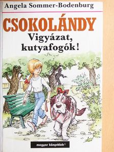 Angela Sommer-Bodenburg - Vigyázat, kutyafogók! [antikvár]