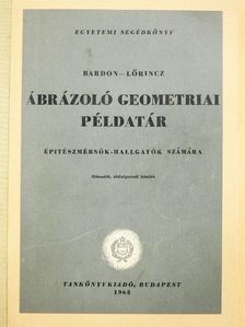 Dr. Bardon Alfréd - Ábrázoló geometriai példatár [antikvár]