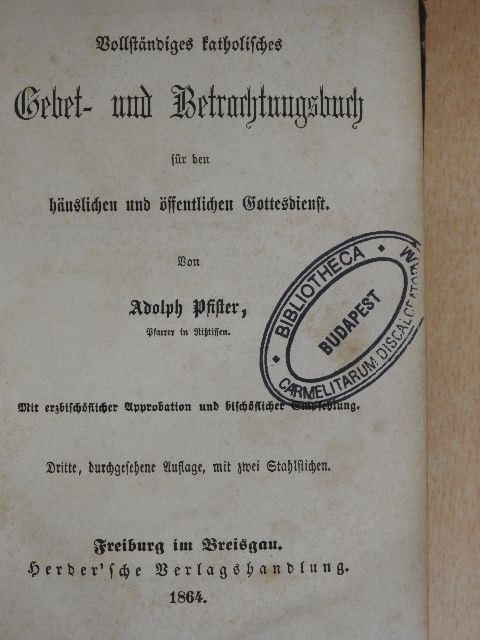 Adolph Pfister - Vollständiges katholisches Gebet- und Betrachtungsbuch (gótbetűs) [antikvár]