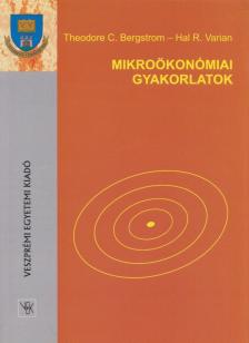 Hal R. Varian, Theodore C. Bergstrom - Mikroökonómiai gyakorlatok [antikvár]