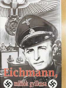 Nemere István - Eichmann, milliók gyilkosa [antikvár]