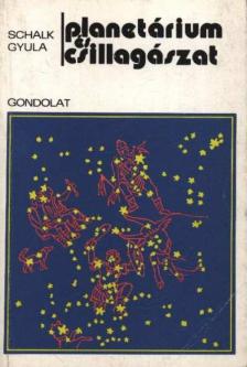 SCHALK GYULA - Planetárium és csillagászat [antikvár]
