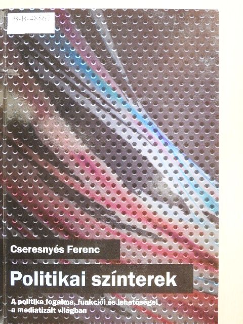 Cseresnyés Ferenc - Politikai színterek [antikvár]