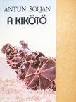 Antun Soljan - A kikötő [antikvár]