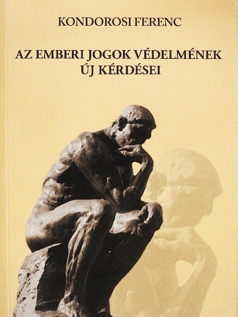 Kondorosi Ferenc - Az emberi jogok védelmének új kérdései [antikvár]