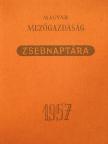 Czakó József - Magyar mezőgazdaság zsebnaptára 1957 [antikvár]