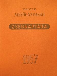 Czakó József - Magyar mezőgazdaság zsebnaptára 1957 [antikvár]