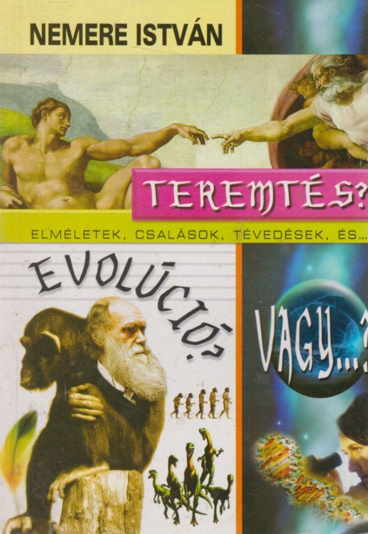 Nemere István - Teremtés, evolúció, vagy...? [antikvár]
