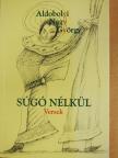 Aldobolyi Nagy György - Súgó nélkül (dedikált példány) [antikvár]