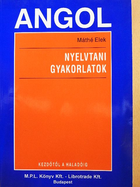 Máthé Elek - Angol nyelvtani gyakorlatok [antikvár]