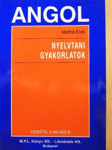 Máthé Elek - Angol nyelvtani gyakorlatok [antikvár]