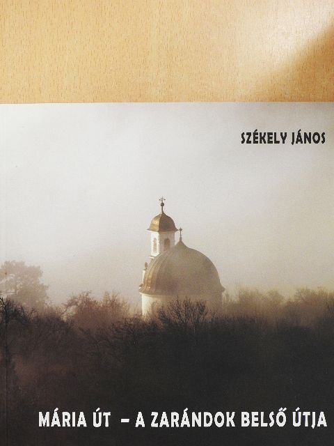 Dr. Szabó Tamás - Mária út - A zarándok belső útja [antikvár]