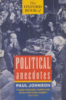 Paul JOHNSON - The Oxford Book of Political Anecdotes [antikvár]