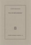 Martin Heidegger - Was ist Metaphysik? [antikvár]