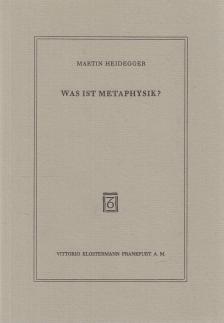 Martin Heidegger - Was ist Metaphysik? [antikvár]
