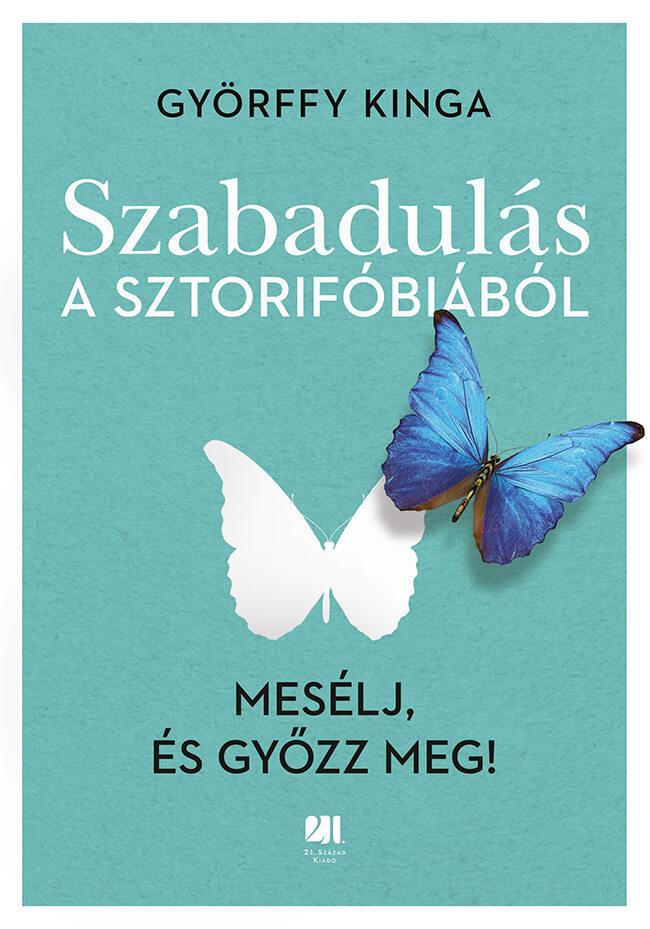 Györffy Kinga - Szabadulás a sztorifóbiából [szépséghibás]