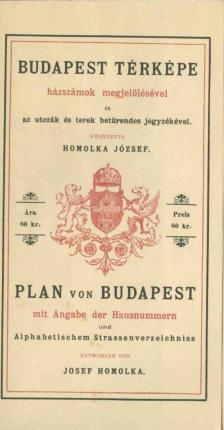 Homolka József - Budapest térképe házszámok megjelölésével és az utczák és terek betürendes jegyzékével (reprint) [antikvár]