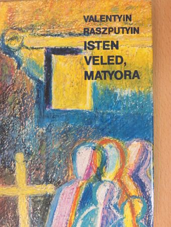 Valentyin Raszputyin - Isten veled, Matyora [antikvár]