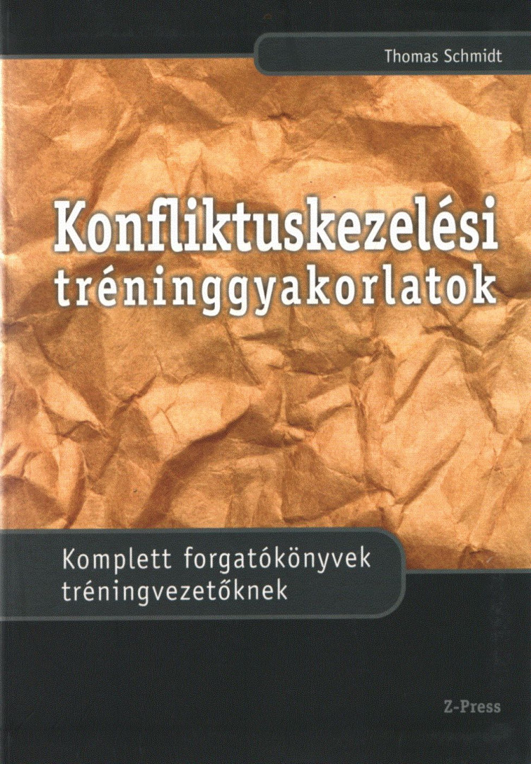 Thomas Schmidt - Konfliktuskezelési tréninggyakorlatok [antikvár]