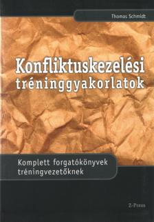 Thomas Schmidt - Konfliktuskezelési tréninggyakorlatok [antikvár]