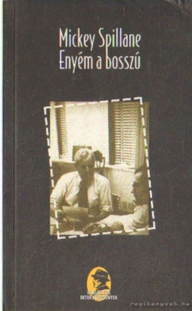 Spillane, Mickey - Enyém a bosszú [antikvár]