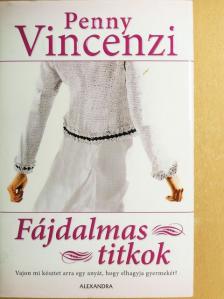 Penny Vincenzi - Fájdalmas titkok [antikvár]