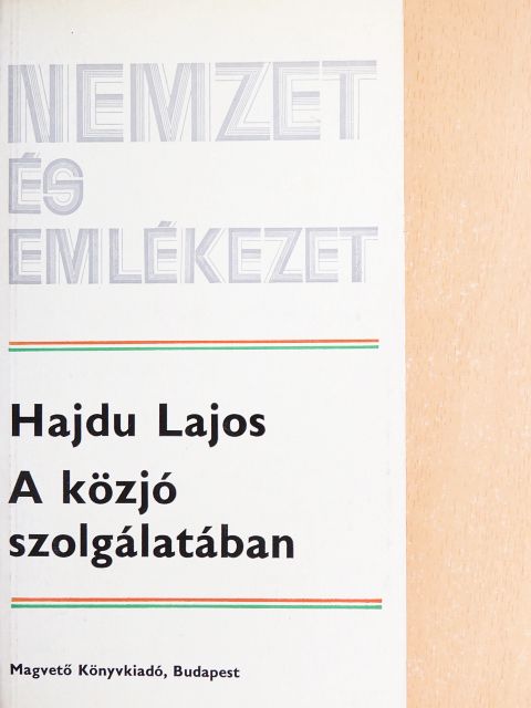 Hajdu Lajos - A közjó szolgálatában [antikvár]