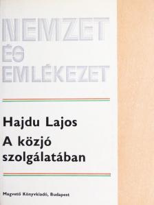 Hajdu Lajos - A közjó szolgálatában [antikvár]