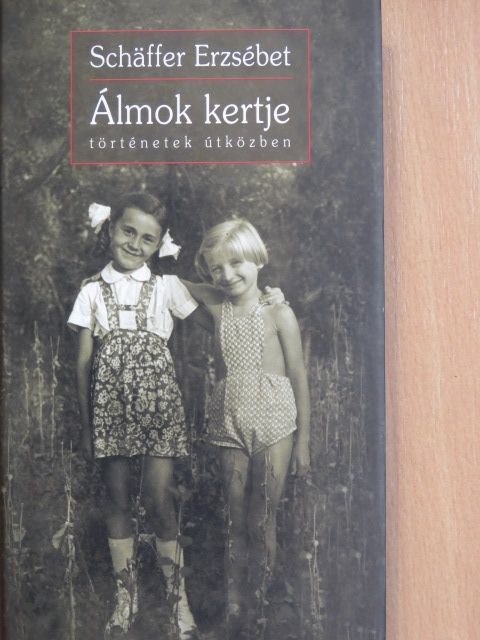 Schäffer Erzsébet - Álmok kertje [antikvár]