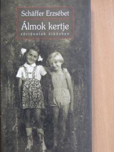 Schäffer Erzsébet - Álmok kertje [antikvár]