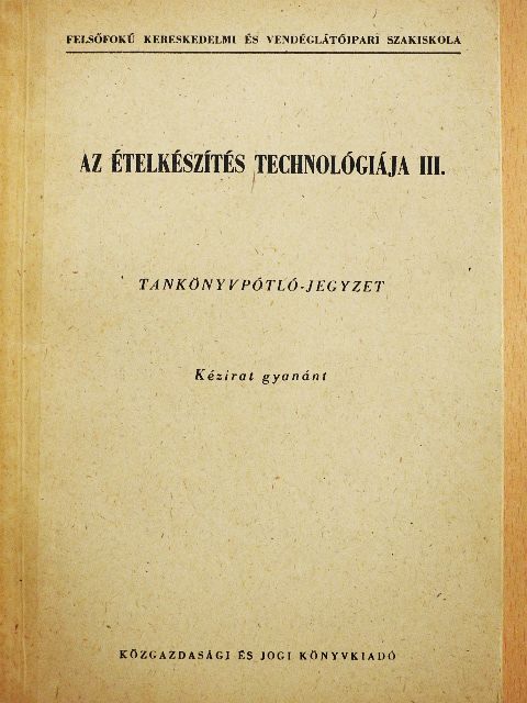 Dr. Krámer Mihályné - Az ételkészítés technológiája III. [antikvár]