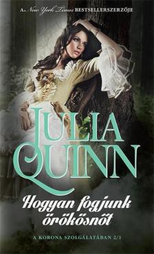 Julia Quinn - Hogyan fogjunk örökösnőt [antikvár]