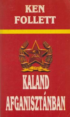 Ken Follett - Kaland Afganisztánban [antikvár]