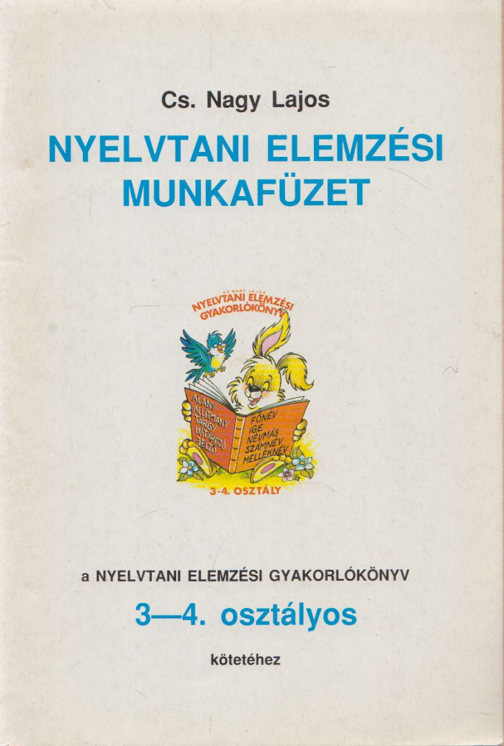 Cs. Nagy Lajos - Nyelvtani elemzési gyakorlókönyv 3-4. osztály [antikvár]