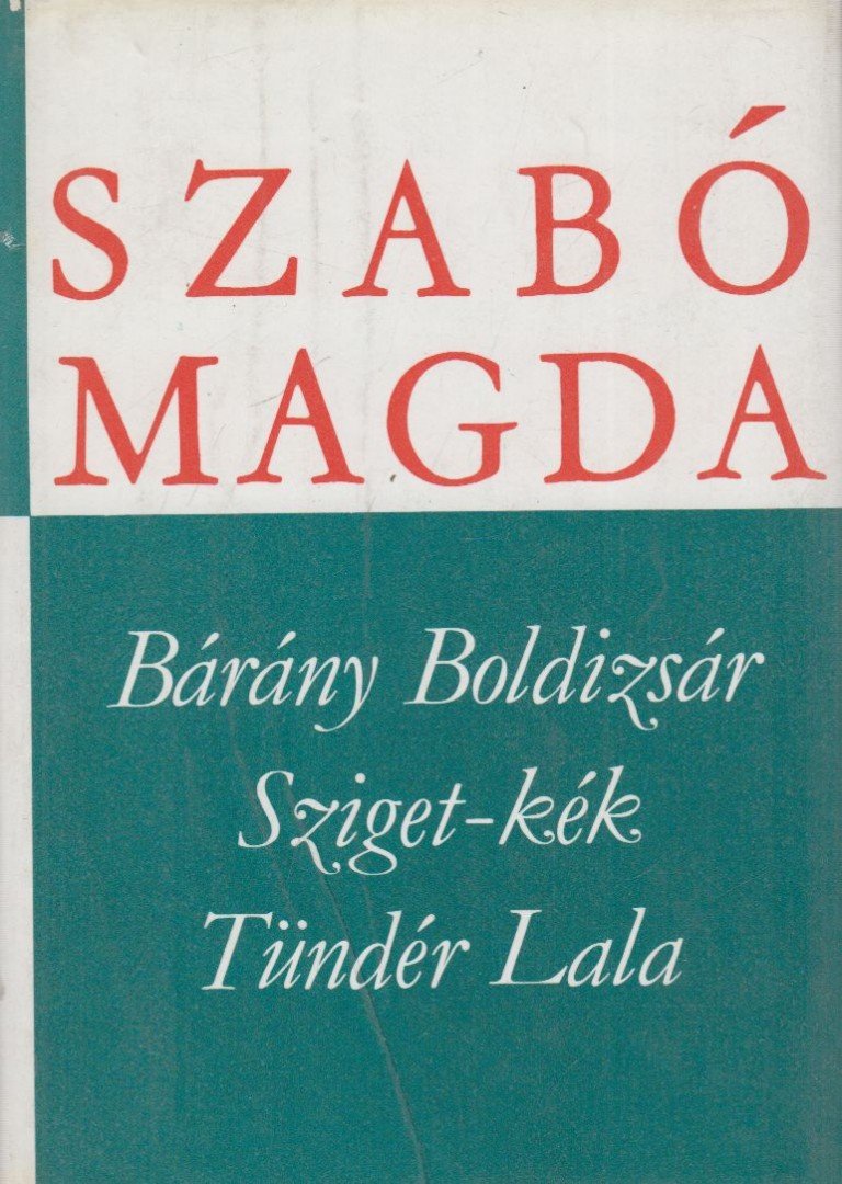 SZABÓ MAGDA - Bárány Boldizsár / Sziget-kék / Tündér Lala [antikvár]