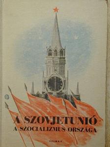A. L. Szidorov - A Szovjetunió a szocializmus országa [antikvár]