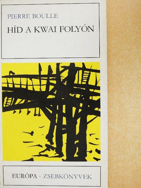 Pierre Boulle - Híd a Kwai folyón [antikvár]